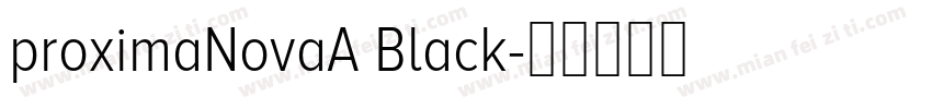 proximaNovaA Black字体转换